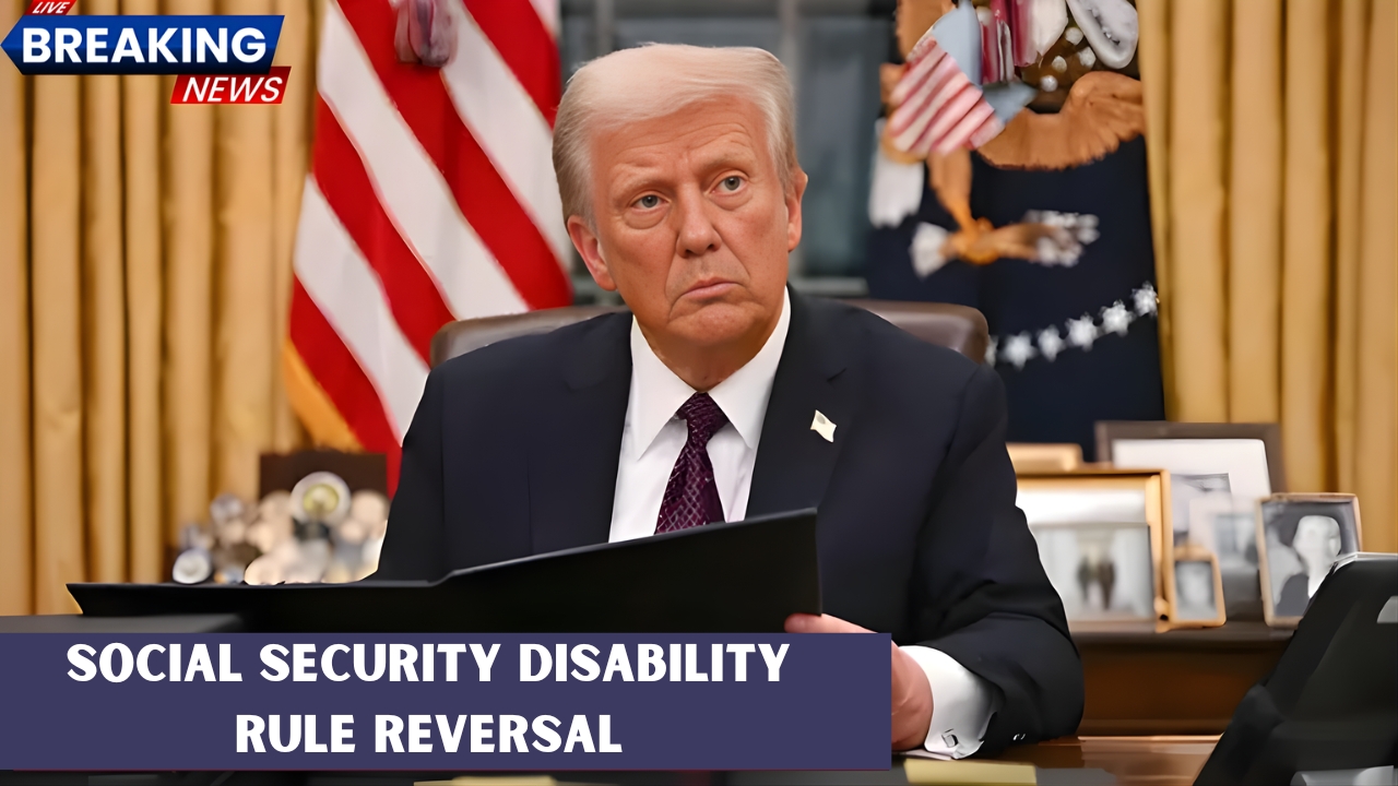 Social Security Disability Rule Reversal — Officials Respond After Advocates Sound Alarm