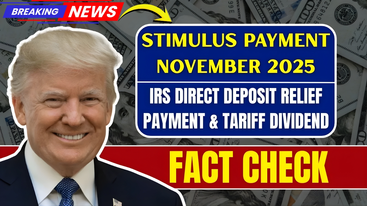 November 2025 Stimulus Update: IRS Direct Deposit Relief and Tariff Dividend Fact Check