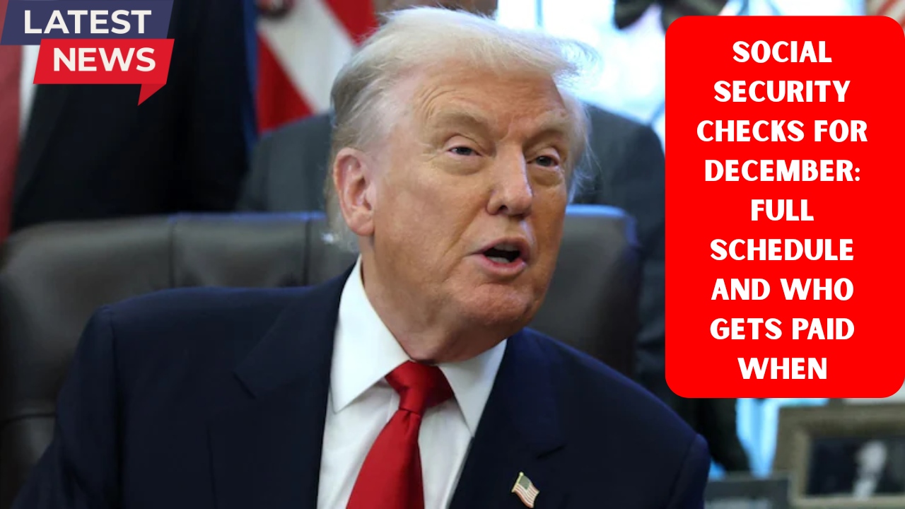 Social Security Checks for December: Full Schedule and Who Gets Paid When